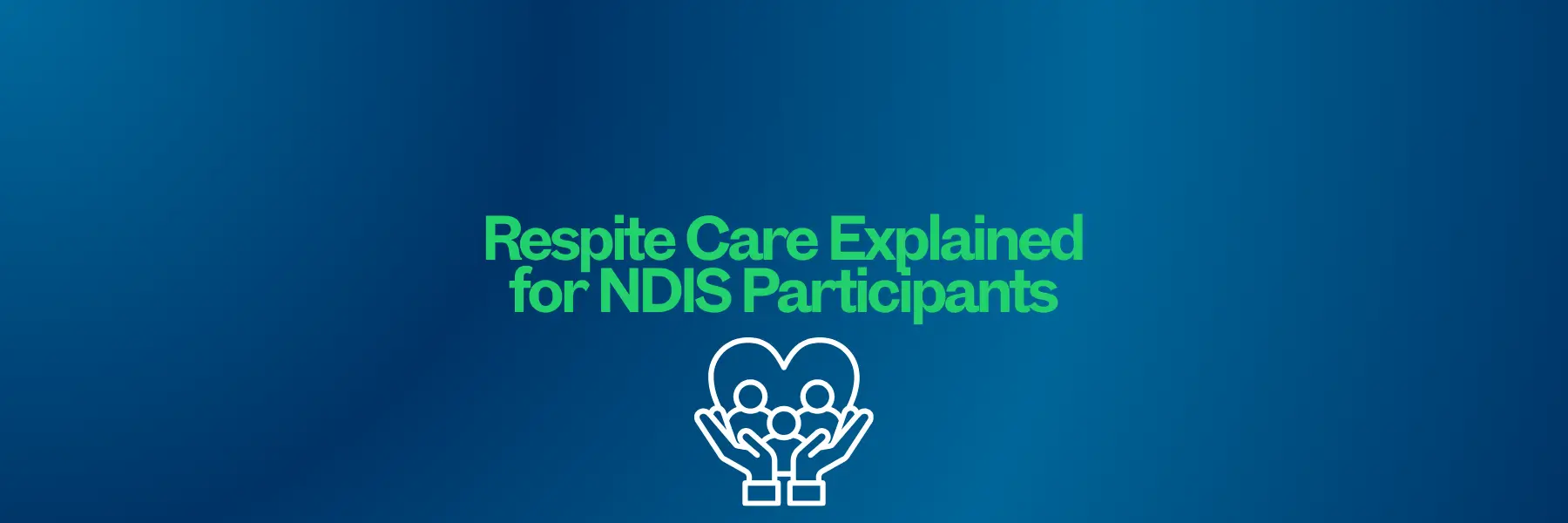 Respite Care Explained